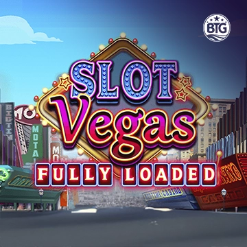 Bigtime : Slot Vegas - Fully Loaded - MASURAPLAY77